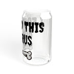 I Found the Humerus Sipper Glass | 16oz Bone Graphic