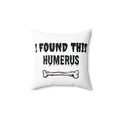 I Found This Humerus pillow | Halloween skeleton bone joke throw pillow