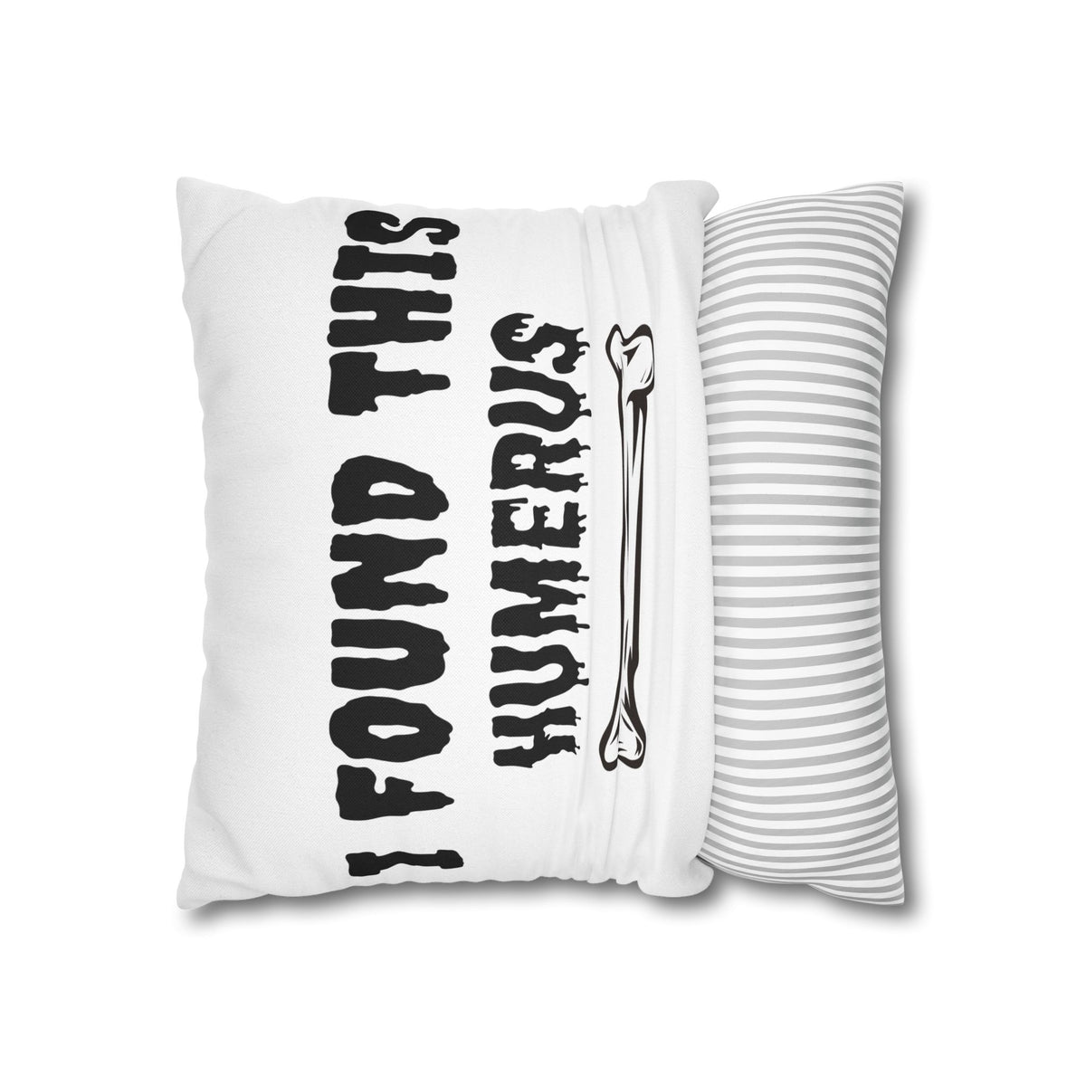 I Found This Humerus Pillowcase | Bone Pun Halloween Decor