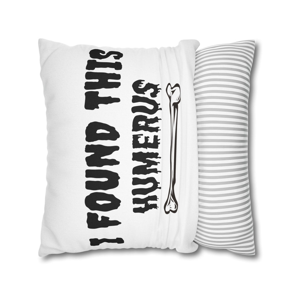 I Found This Humerus Pillowcase | Bone Pun Halloween Decor