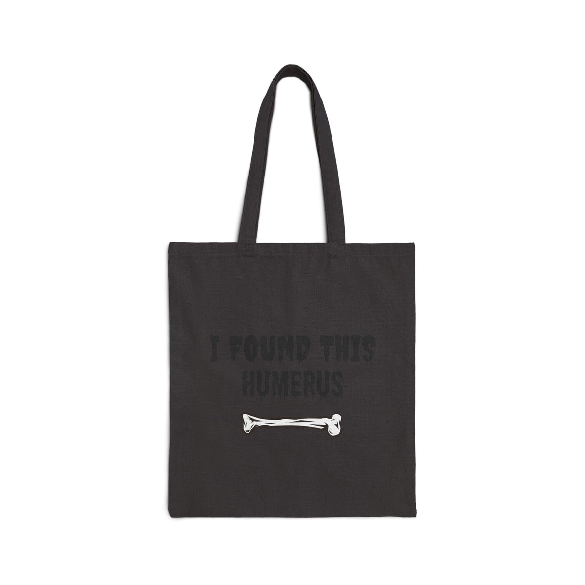 I Found This Humerus Tote Bag | Cotton Canvas Tote, Funny Anatomy Pun | Trick-or-Treat Bag