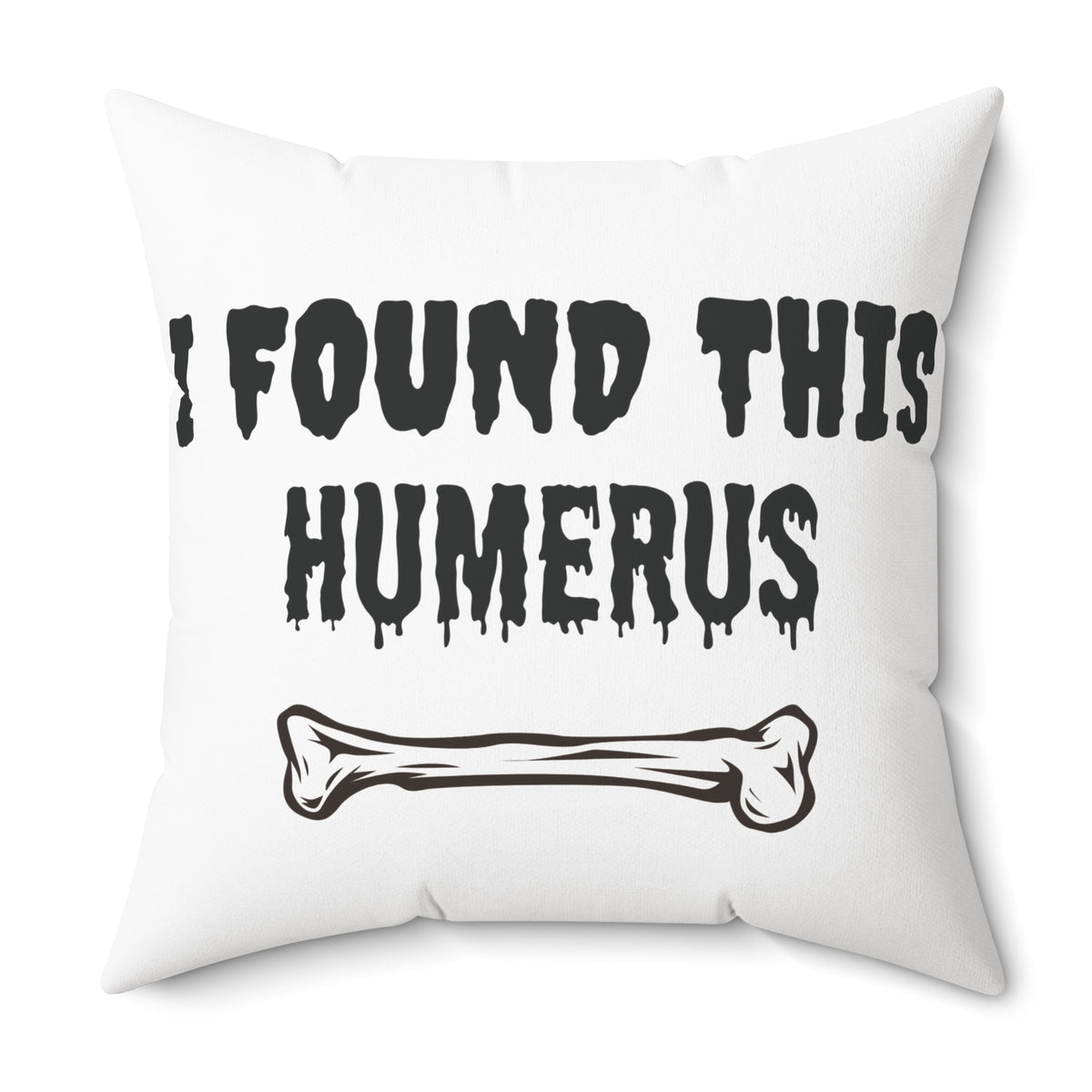 I Found This Humerus pillow | Halloween skeleton bone joke throw pillow