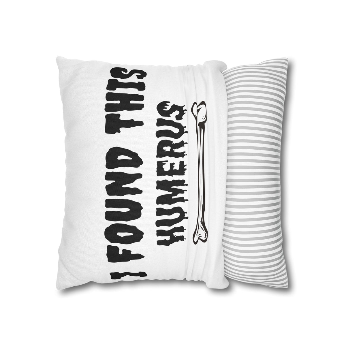 I Found This Humerus Pillowcase | Bone Pun Halloween Decor