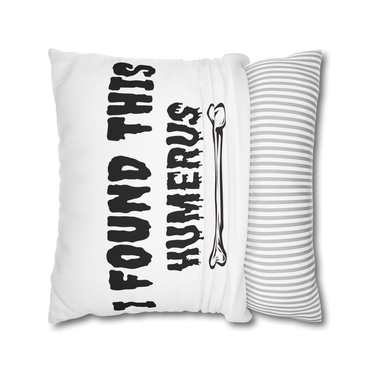 I Found This Humerus Pillowcase | Bone Pun Halloween Decor