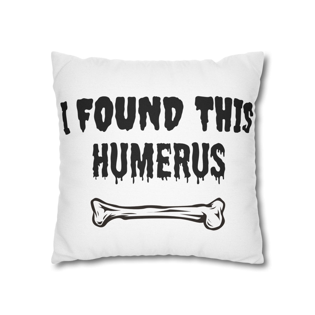 I Found This Humerus Pillowcase | Bone Pun Halloween Decor