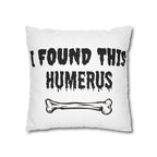 I Found This Humerus Pillowcase | Bone Pun Halloween Decor
