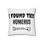 I Found This Humerus Pillowcase | Bone Pun Halloween Decor