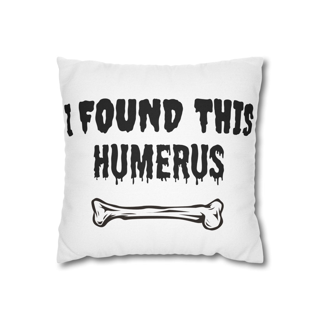 I Found This Humerus Pillowcase | Bone Pun Halloween Decor