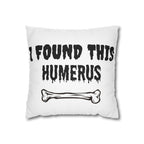 I Found This Humerus Pillowcase | Bone Pun Halloween Decor