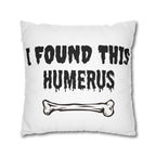 I Found This Humerus Pillowcase | Bone Pun Halloween Decor