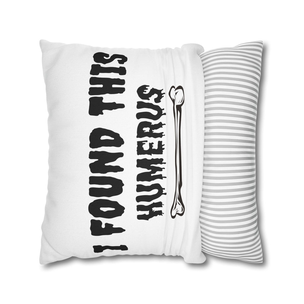 I Found This Humerus Pillowcase | Bone Pun Halloween Decor