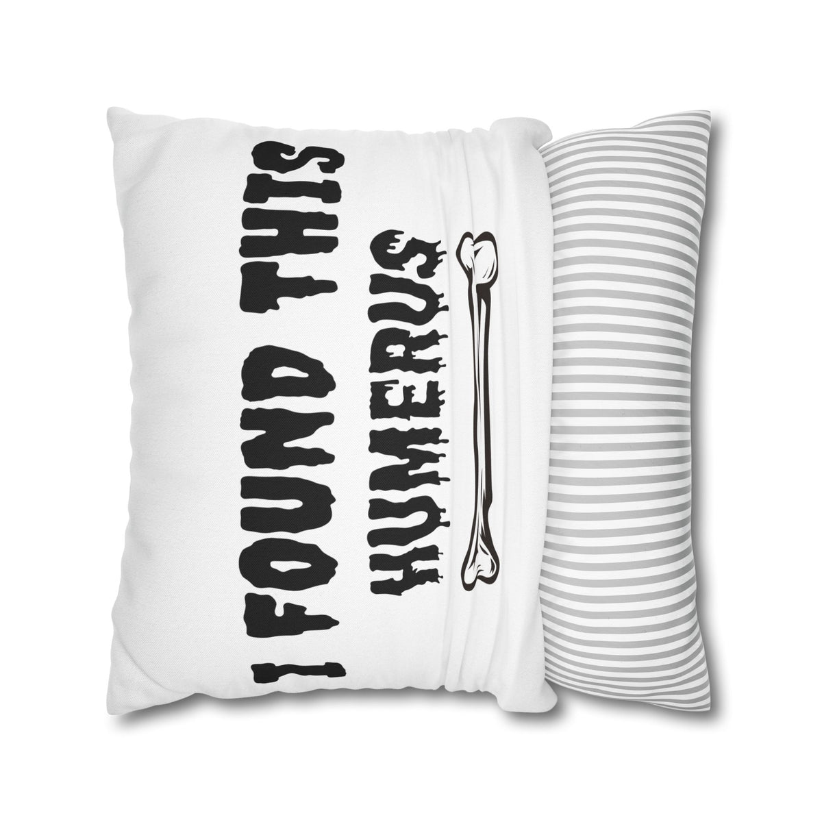 I Found This Humerus Pillowcase | Bone Pun Halloween Decor