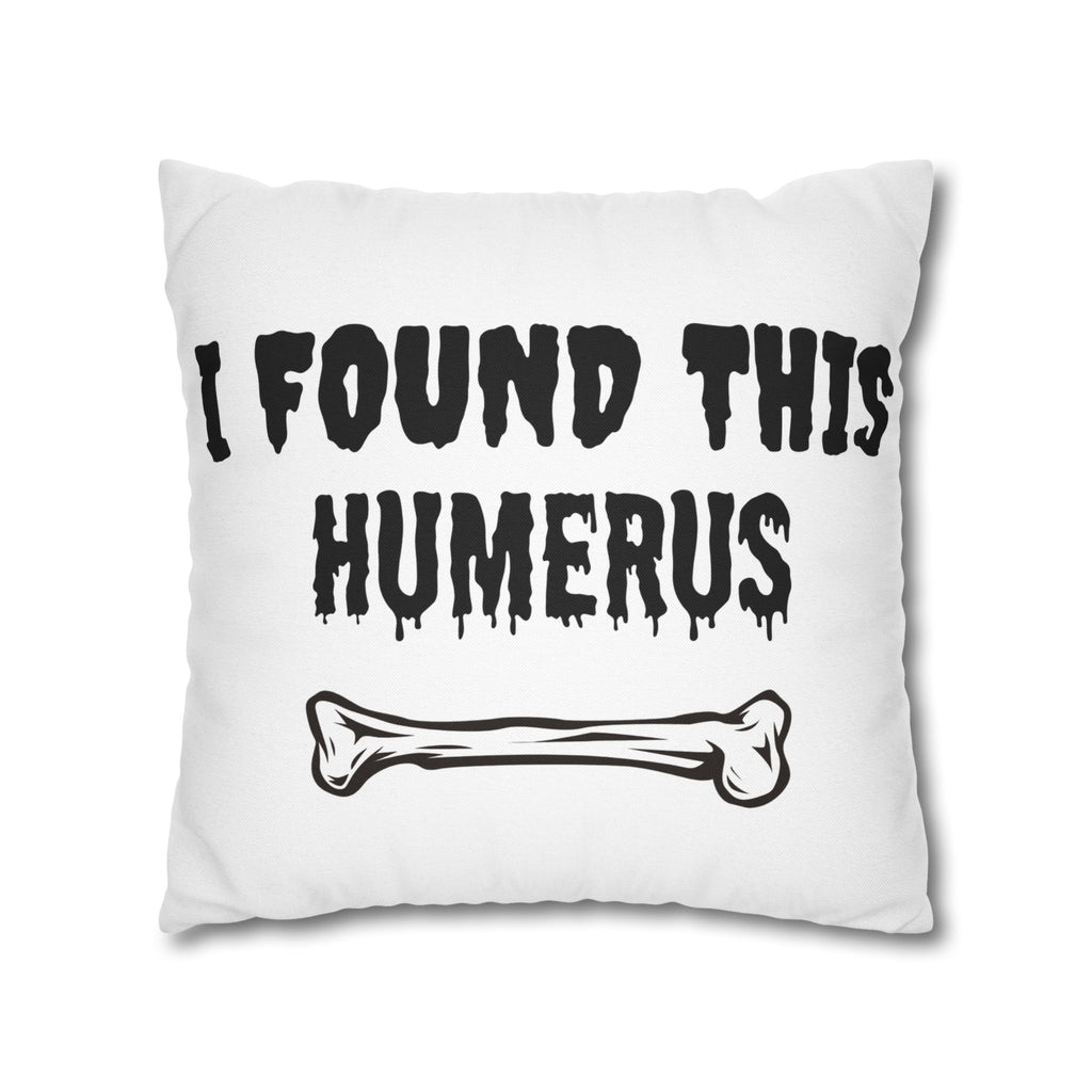 I Found This Humerus Pillowcase | Bone Pun Halloween Decor