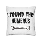 I Found This Humerus Pillowcase | Bone Pun Halloween Decor