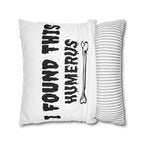 I Found This Humerus Pillowcase | Bone Pun Halloween Decor