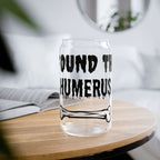 I Found the Humerus Sipper Glass | 16oz Bone Graphic
