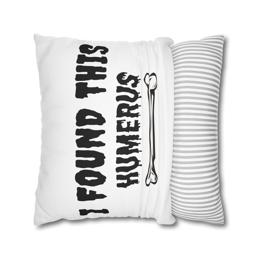 I Found This Humerus Pillowcase | Bone Pun Halloween Decor