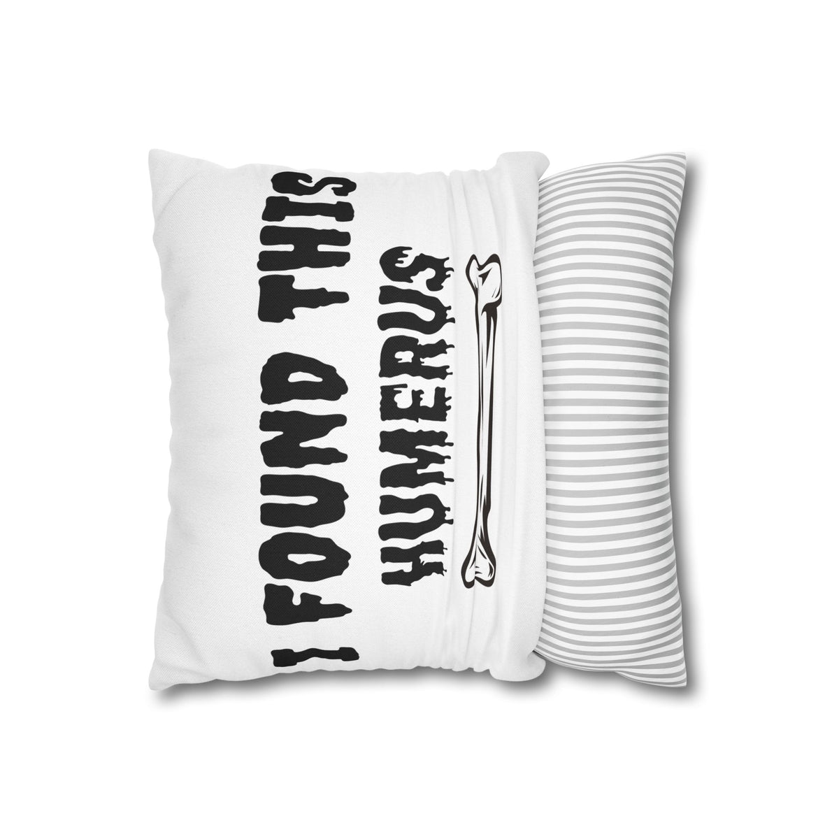 I Found This Humerus Pillowcase | Bone Pun Halloween Decor
