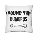 I Found This Humerus Pillowcase | Bone Pun Halloween Decor