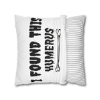I Found This Humerus Pillowcase | Bone Pun Halloween Decor