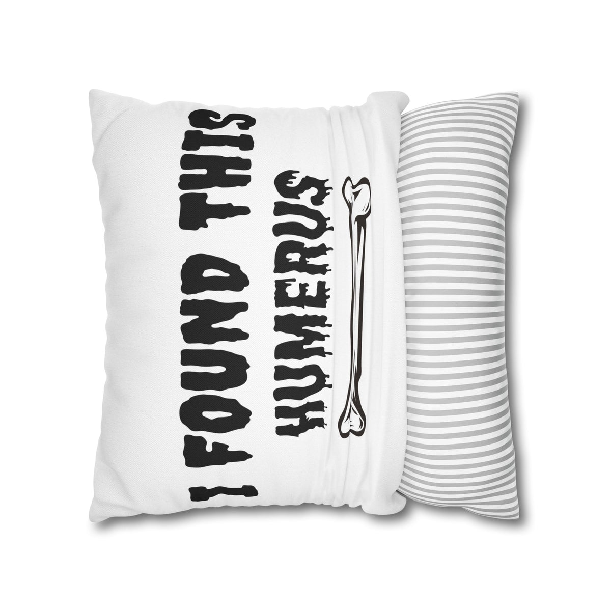 I Found This Humerus Pillowcase | Bone Pun Halloween Decor