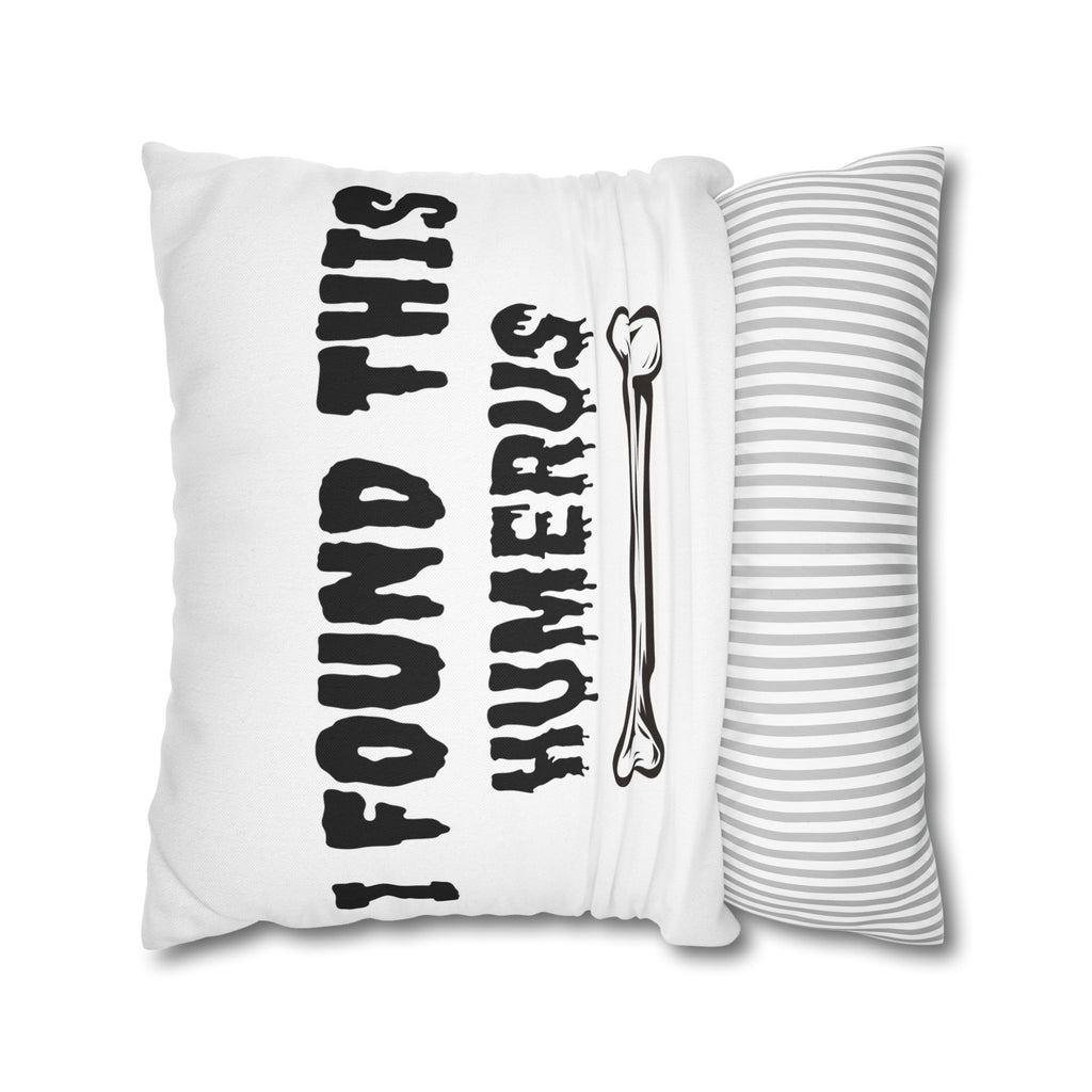 I Found This Humerus Pillowcase | Bone Pun Halloween Decor
