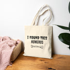 I Found This Humerus Tote Bag | Cotton Canvas Tote, Funny Anatomy Pun | Trick-or-Treat Bag