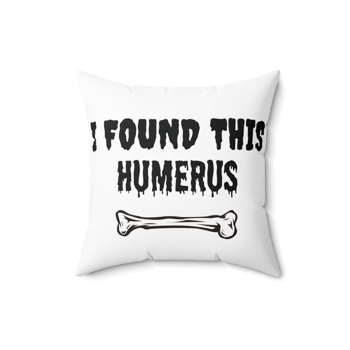 I Found This Humerus pillow | Halloween skeleton bone joke throw pillow