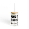 I Found the Humerus Sipper Glass | 16oz Bone Graphic