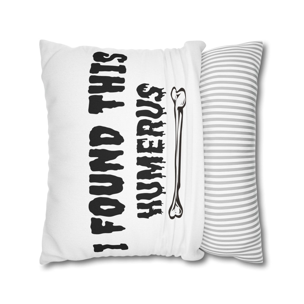 I Found This Humerus Pillowcase | Bone Pun Halloween Decor