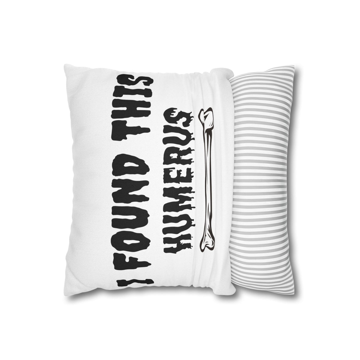 I Found This Humerus Pillowcase | Bone Pun Halloween Decor