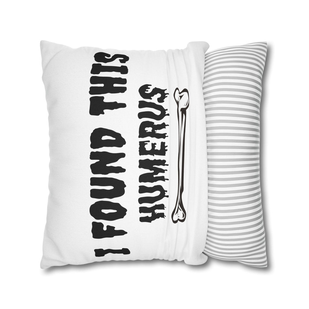 I Found This Humerus Pillowcase | Bone Pun Halloween Decor